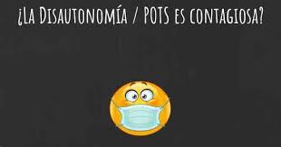 No se trata por lo tanto de una enfermedad concreta sino de un cuadro clínico que pueden deberse a numerosas causas. La Disautonomia Pots Es Contagiosa