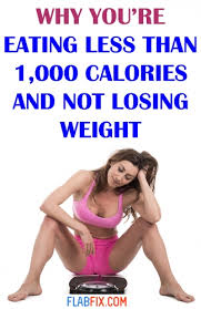 1000 calories a day and not losing
