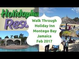 Walk Through Of The Holiday Inn Resort Montego Bay Jamaica Feb 2017 Youtube With Images Holiday Inn Montego Bay Jamaica Jamaica Holidays