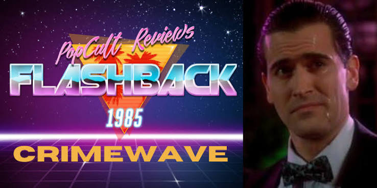 Movie Review – Crimewave – PopCult Reviews