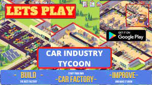 Lets Play Car Industry Tycoon, Idle Car Factory, Android Gameplay, Begginer  Tips and Walktrough - YouTube