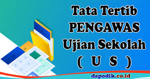 Khusus siln sobat kami madrasah, berikut adalah contoh surat keputusan (sk) kepala madrasah tentang panitian rangkaian ujian siswa madrasah kelas akhir. Tata Tertib Pengawas Ujian Sekolah Us Tahun Pelajaran Terbaru Dapodik Co Id