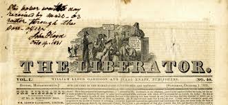 The Liberator William Lloyd Garrison S Uncompromising Stand For The Complete Abolition Of Slaver William Lloyd Garrison Celebrate Black History Month Garrison