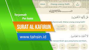 ألكَافِرُونَ‎, the unbelievers) is the name of the 109th chapter (sūrah) of the quran. Terjemah Per Kata Surat Al Kafirun