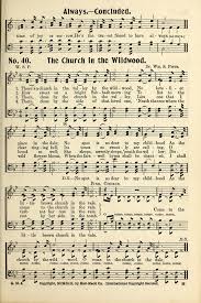 The church in the wildwood is a song that was written by dr. The Gospel Message No 3 40 There S A Church In The Valley By The Wildwood Hymnary Org