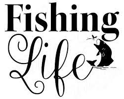 Download Fishing Life Svg Outdoor Svg Sportsman Decal Fishing Life Decal Fishing Season Sportsman Gift Fishing Fishing Quotes Ice Fishing Walleye Crappie Fishing