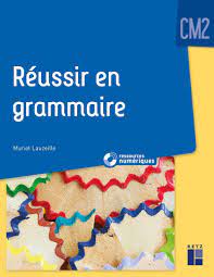 Réussir en grammaire au CM2 (+ ressources numériques) - Ouvrage papier |  Éditions Retz