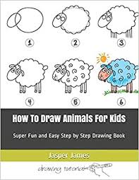 It's a massive drawing library! How To Draw Animals For Kids Super Fun And Easy Step By Step Drawing Book Amazon De James Jasper Fremdsprachige Bucher