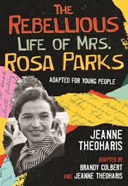 The book covers some of rosa parks childhood including how blacks were treated at that time. The Rebellious Life Of Mrs Rosa Parks By Jeanne Theoharis 9780807067574 Penguinrandomhouse Com Books
