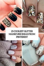 We've listed some of the best glitter nail ideas which will help you decide what to get. 25 Coolest Glitter Manicure Ideas From Pinterest Styleoholic