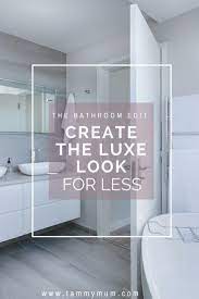 Create The Luxe Look For Less In Your Bathroom 5 Tips And Inspiration Ideas For Creating The Luxury Bathroom Look O Budget Bathroom Home Remodeling Home Decor