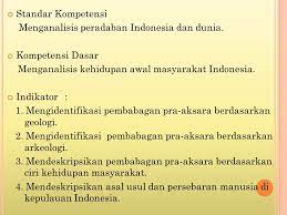 Ciri kehidupan masyarakat prasejarah indonesia masa berburu dan meramu keadaan bumi masih labil. Kehidupan Awal Masyarakat Indonesia Ppt Download