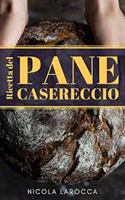 Quando si secca, si può frullare e fare così il pangrattato da riutilizzare in altre preparazioni. Pane Casereccio Con Poolish A Lievitazione Naturale Come Fare Il Pane In Casa Ricette Della Tradizione Italiana Italian Edition Ebook Larocca Nicola Amazon De Kindle Shop