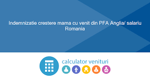 Indemnizatie Crestere Mama Cu Venit Din Pfa Anglia Salariu Romania
