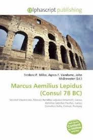Son of marcus aemilius lepidus and nn (wife of marcus aemilius lepidus) husband of nn (wife of marcus aemilius lepidus) father of marcus aemilius lepidus. Lucius Aemilius Lepidus Paullus Englisches Buch Bucher De