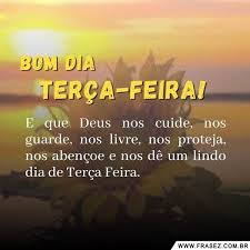 Bom Dia Feliz Terca Feira Frases De Terca Feira Frases Bonitas Para Voce