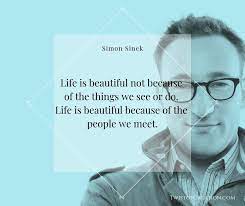 Simon Sinek Quotes Simon Is One Of The Greatest Motivational Speakers And Organizational Funny Positive Quotes Inspirational Quotes Disney Simon Sinek Quotes