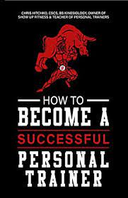 Amazon.com: How To Become A Personal Trainer (Successful) Ebook : Hitchko,  Chris : Kindle Store