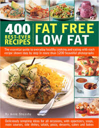 Discover delicious and easy to prepare low cholesterol recipes including. 400 Best Ever Recipes Fat Free Low Fat By Anne Sheasby Waterstones