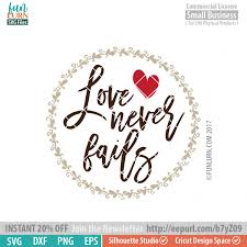 Love Never Fails Svg Funlurn