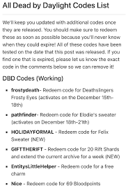We have shared the latest dbd promo codes in which you able to get free rewards, for example, unlimited. Deadbydeadlight Redeemable Codes Deadbydaylight