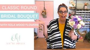 Look for the coupon codes with the verification label to get the currently valid sola wood flowers promo codes. Classic Round Bouquet Using Sola Wood Flowers Youtube