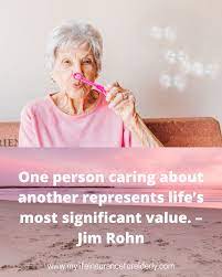 Senior Citizens Care Motivational Quotes Life Insurance For Seniors Caregiver Quotes Life Insurance Companies