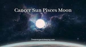 In fact, your lover often creates a world of human relationships. Cancer Sun Pisces Moon Personality Compatibility
