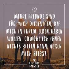 Visual Statements Wahre Freunde Sind Fur Mich Diejenigen Die Mich In Ihrem Leben Haben Wollen Obwohl Ich I Witzige Spruche Lieblingsmensch Beziehungen Liebe