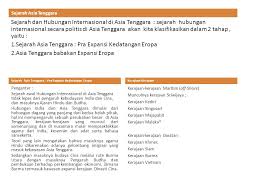 Didirikannya organisasi asean mempunyai tujuan dalam bidang ekonomi, keamanan, dan. Hubungan Internasional Di Asia Tenggara Ppt Download