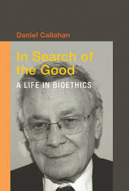 In Search of the Good by Daniel Callahan: 9780262305051