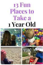 14 Places To Go With A 1 Year Old Indoor Outdoor Activities Activities For One Year Olds Activities For 1 Year Olds 1 Year Olds