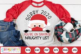 Connect with friends, family and other people you know. Sorry 2020 You Re On Santa S Naughty List 2020 Svg 874091 Cut Files Design Bundles