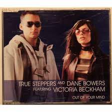 Will i ever need to love again. Out Of Your Mind By True Steppers Dane Bowers Feat Victoria Beckham Mcd With Cruisexruffalo Ref 119519211