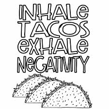 You can use our amazing online tool to color and edit the following taco coloring pages. Collect Moments Not Things Paulo Coelho Free Coloring Page Stevie Doodles Free Printable Coloring Pages