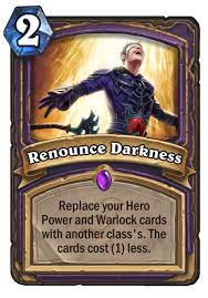 Renounce Darkness Hearthstone Card Hearthstone Top Decks Cards Hearthstone Card Games