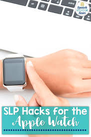 Slp Hacks For The Apple Watch Best Kids Watches Apple Watch Slp Organization