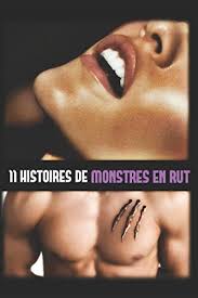Cougar en chaleur en action avec un jeune étalon tbm. 11 Histoires De Monstres En Rut French Edition Clarkson Kitty 9781549672446 Amazon Com Books