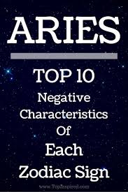 These people love their home and family more than anything else in this world. Top 10 Negative Characteristics Of Each Zodiac Sign