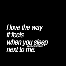 Feels Amazing Cute Quotes Sleep Love Together Quotes