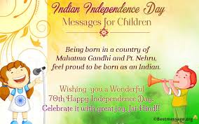 Birthday Message For My Son Turning 15 Indian Independence Day Messages For Children 15 August Wishes For Kids Independence Day Message Happy Independence Day Wishes Independence Day Wishes