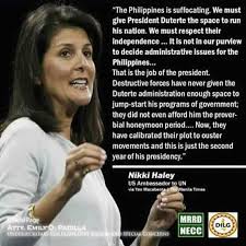We'll ask him to substantiate on a number of issues. Hoax Us Ambassador Nikki Haley Quote On Duterte