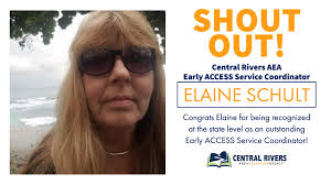 Congratulations to Elaine Schult for receiving statewide recognition for  her work as an outstanding Early ACCESS Service Coordinator at Central  Rivers AEA! Elaine was featured in this week's “Early ACCESS Wednesday  Wonders”