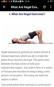 By identifying your pelvic floor, performing kegels (a popular pelvic floor exercise), and practicing other pelvic floor exercises, you can rehabilitate these muscles. Kegel Exercises For Men For Android Apk Download