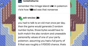 Ash and his companions get stuck on mirage island. Tumblr S Dissection Of Pokemon S Probability System Is Maddening And Amazing Fail Blog Funny Fails