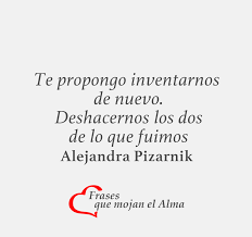190 citations de alejandra pizarnik. Te Propongo Inventarnos De Frases Que Mojan El Alma Facebook