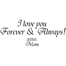 Always And Forever Quotes Quotesgram I Love My Daughter Forever Quotes I Love My Son