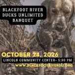 Ducks Unlimited: Blackfoot River (Lincoln) Ducks Unlimited Banquet