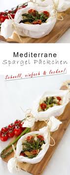 Mediterrane Spargel Packchen Mit Schafskase Joyful Food Rezept Rezepte Spargel Einfach Lecker