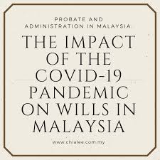 How to execute a will. The Impact Of The Covid 19 Pandemic On Wills In Malaysia Chia Lee Associates